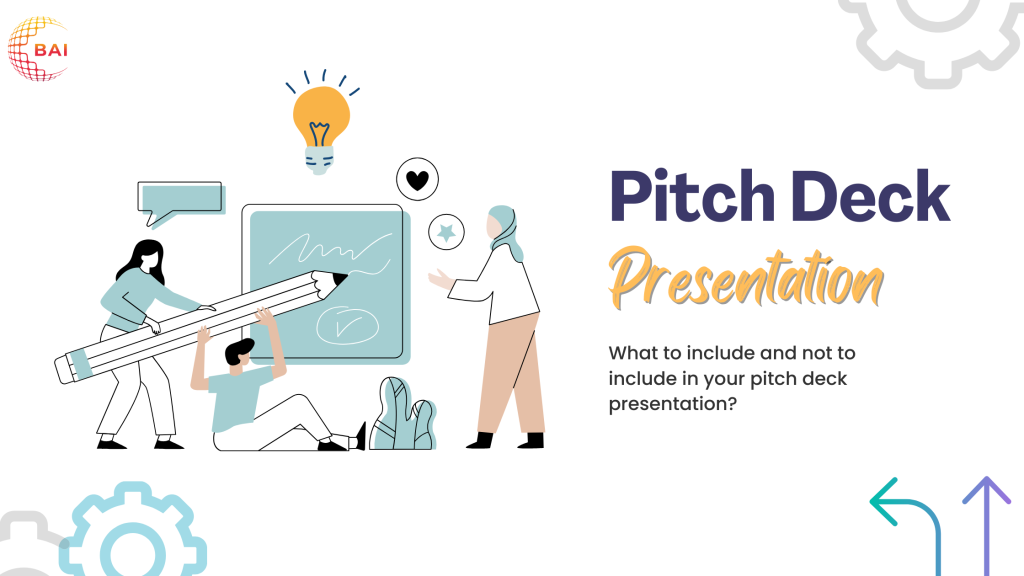 Pitch Deck Presentation: What to & not to Include?