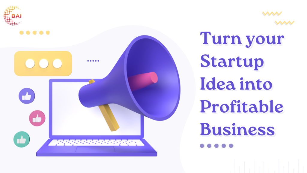 Startup Idea into Profitable Business